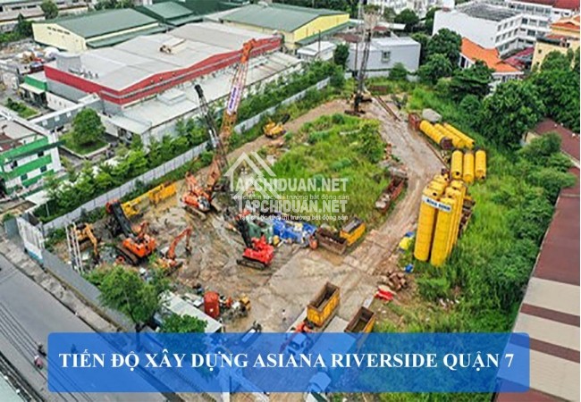 Tiến độ dự án Asiana Riverside Bến Nghé Quận 7