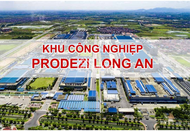 Chủ Đầu tư Prodezi được chấp thuận chủ trương đầu tư dự án hạ tầng KCN ( Long An )