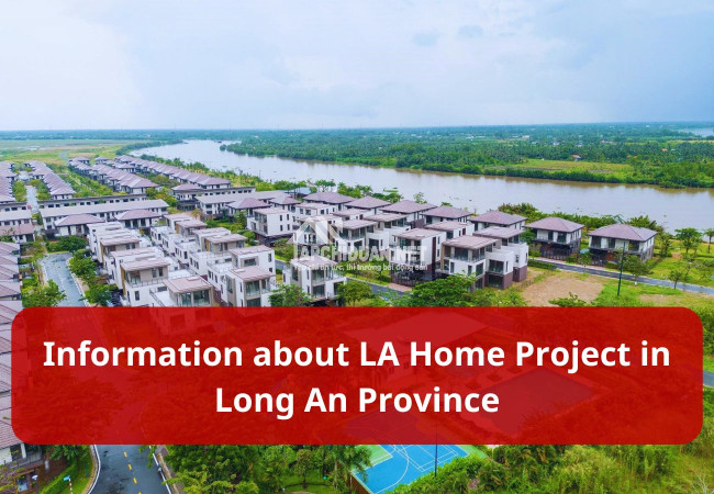 Information about LA Home project in Long An province