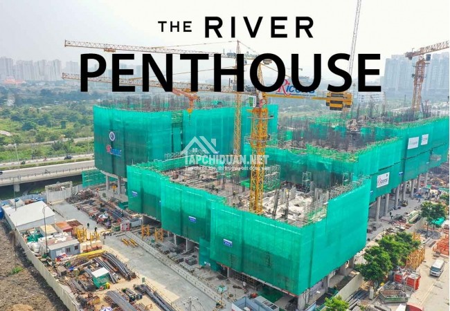Ngày 19.12.2020, Ra Mặt 12 Căn Penthouse The River Thủ Thiêm