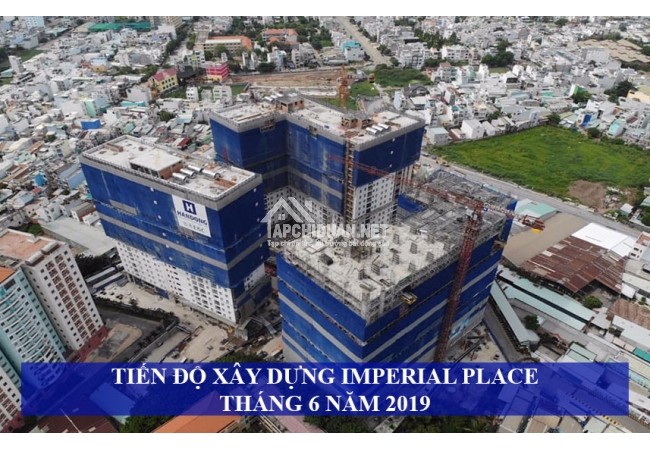 Tiến độ xây dựng dự án căn hộ Imperial Place Bình Tân tháng 6 năm 2019