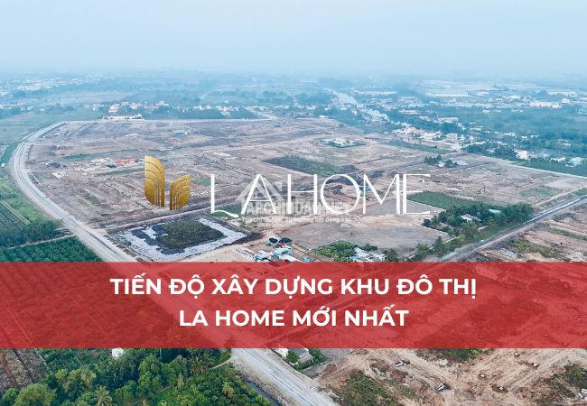 Tiến độ xây dựng khu đô thị La Home mới nhất