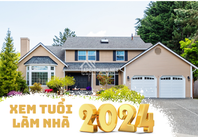 Xem Tuổi Làm Nhà Năm 2024