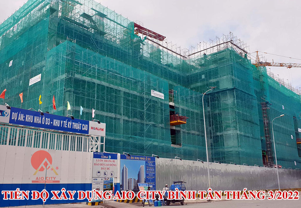 Tiến độ xây dựng AIO City Bình Tân Tháng 3 năm 2022