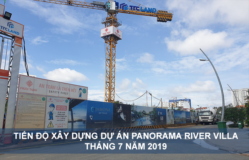 tien-do-xay-dung-du-an-can-ho-panorama-river-villa-thang-7-nam-2019