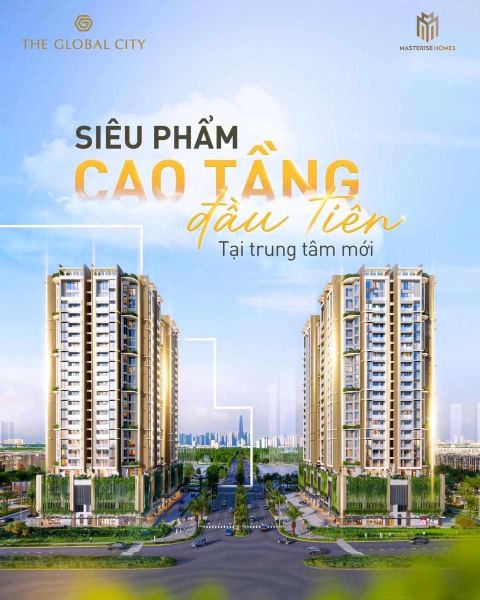 Tiềm năng chung cư Global City khu vực Quận 2 Thành Phố Thủ Đức Tiềm năng chung cư Global City khu vực Quận 2 Thành Phố Thủ Đức