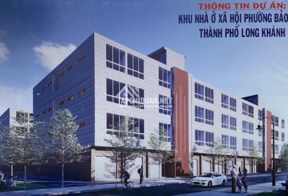 Dự Án Nhà Ở Xã Hội Phường Bảo Vinh Long Khánh